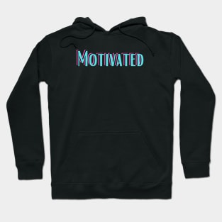 Motivated Hoodie